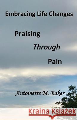 Embracing Life Changes Antoinette M. Baker Melanie a. Brown 9781502454805 Createspace - książka