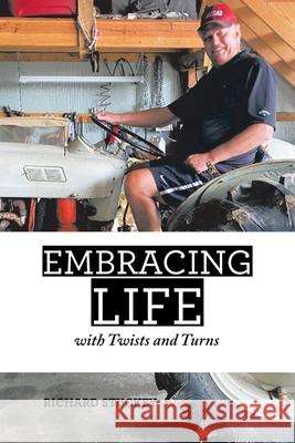 Embracing Life: With Twists and Turns Richard Stuckey 9781664198906 Xlibris Us - książka