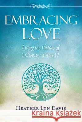 Embracing Love Heather Davis 9781462149773 Cedar Fort - książka