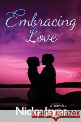 Embracing Love Nicky Jayne 9781492998051 Createspace - książka