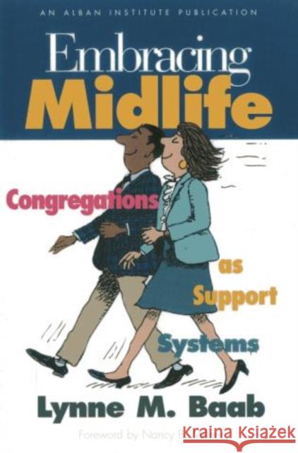 Embracing Midlife: Congregations as Support Systems Baab, Lynne M. 9781566992169 Rowman & Littlefield Publishers - książka