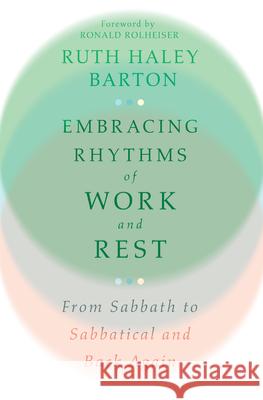 Embracing Rhythms of Work and Rest – From Sabbath to Sabbatical and Back Again Ronald Rolheiser 9781514002636 InterVarsity Press - książka