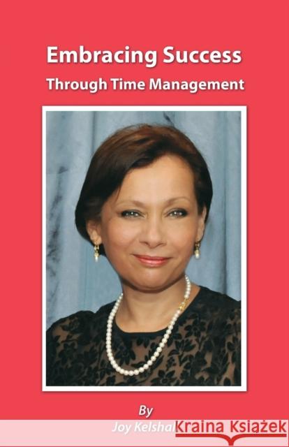 Embracing Success Through Time Management Joy Kelshall 9789768054913 Joy Kelshall - książka