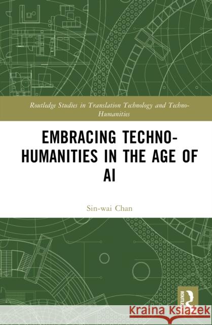 Embracing Techno-humanities in the Age of AI Chan (The Chinese University of Hong Kong, Hong Kong) Sin-wai 9781041150589 Routledge - książka