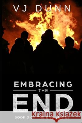 Embracing The End: Book 3 in The Survival of the End Time Remnants Vjj Dunn 9781093893281 Independently Published - książka