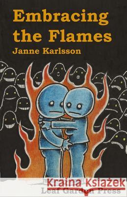 Embracing the Flames Janne Karlsson 9781517177454 Createspace Independent Publishing Platform - książka