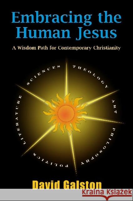 Embracing the Human Jesus: A Wisdom Path for Contemporary Christianity Galston, David 9781598151053 Polebridge Press - książka