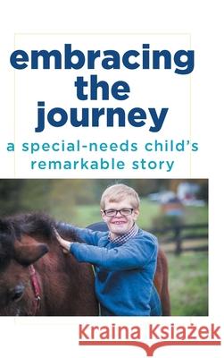 Embracing the Journey: A special-needs child's remarkable story Rick Schirmer 9781684566594 Page Publishing, Inc. - książka