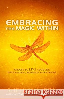 Embracing the Magic Within Shelly Wilson   9798625300643 Independently Published - książka