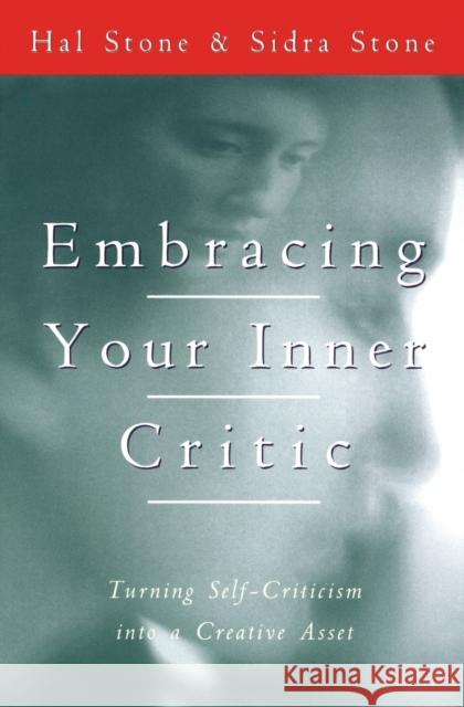 Embracing Your Inner Critic: Turning Self-Criticism Into a Creative Asset Stone, Hal 9780062507570 HarperCollins Publishers Inc - książka