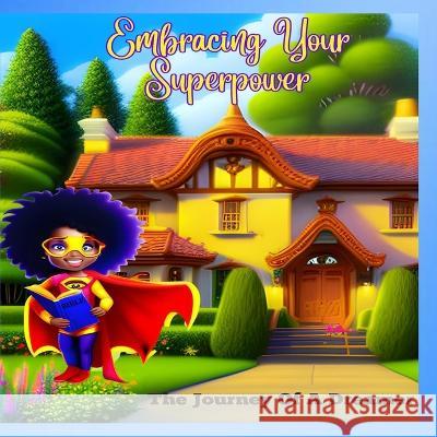 Embracing Your Superpower: The Journey Of A Dreamer Cherise Ministries   9798396943377 Independently Published - książka