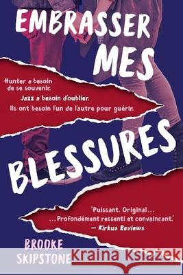 Embrasser Mes Blessures: Un Thriller Adolescent Brooke Skipstone 9781733148849 Skipstone Publishing - książka