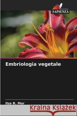 Embriologia vegetale Ilza R Mor   9786205961537 Edizioni Sapienza - książka