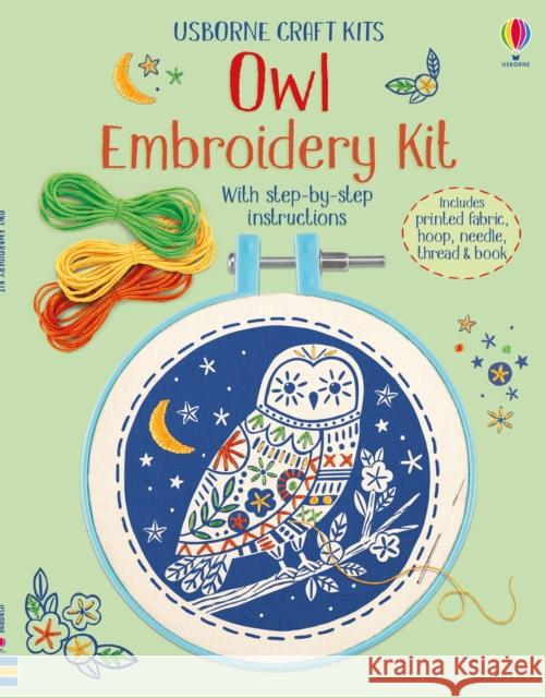 Embroidery Kit: Owl Lara Bryan 9781474973328 Usborne Publishing Ltd - książka