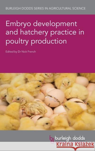 Embryo Development and Hatchery Practice in Poultry Production  9781801462525 Burleigh Dodds Science Publishing Limited - książka