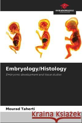 Embryology/Histology Mourad Taherti   9786206185994 Our Knowledge Publishing - książka