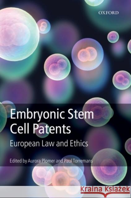 Embryonic Stem Cell Patents: European Patent Law and Ethics Plomer, Aurora 9780199543465 Oxford University Press, USA - książka