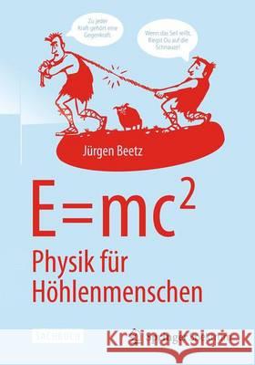 E=mc^2: Physik Für Höhlenmenschen Beetz, Jürgen 9783642544088 Springer Spektrum - książka