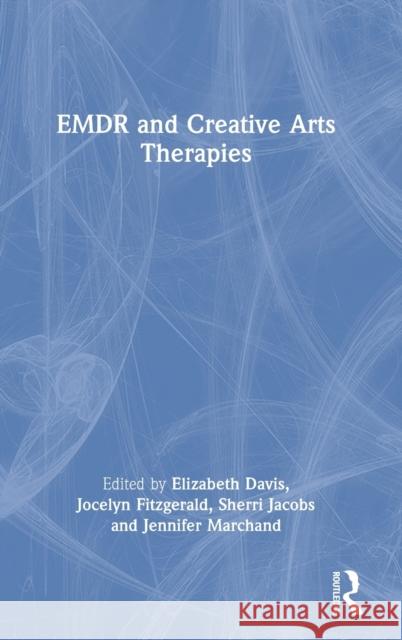 EMDR and Creative Arts Therapies  9780367742850 Taylor & Francis Ltd - książka