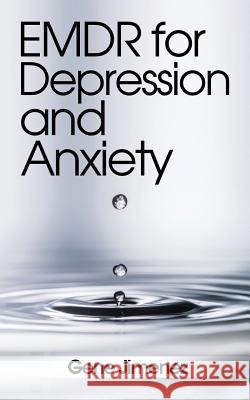 EMDR for Depression and Anxiety Jimenez, Gene 9781544705835 Createspace Independent Publishing Platform - książka
