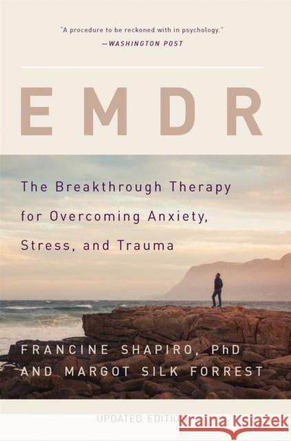 EMDR: The Breakthrough Therapy for Overcoming Anxiety, Stress, and Trauma Margot Forrest 9780465096749 Basic Books - książka