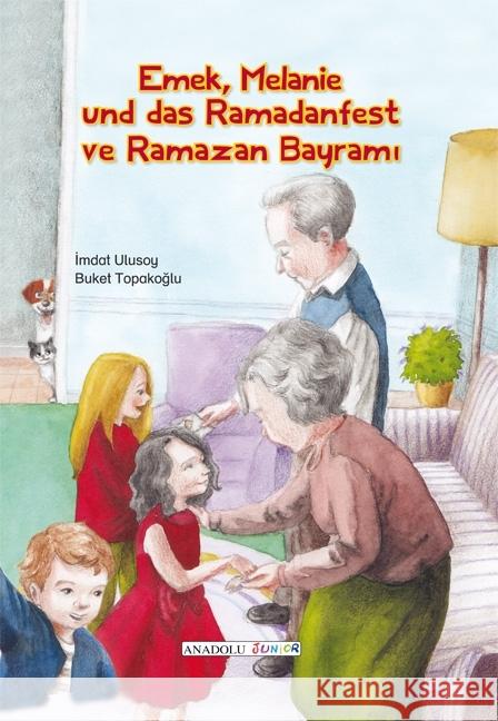 Emek, Melanie und das Ramadanfest, deutsch-türkisch : Emek, Melanie ve Ramazam Bayrami Ulusoy, Imdat 9783861216933 Schulbuchverlag Anadolu - książka