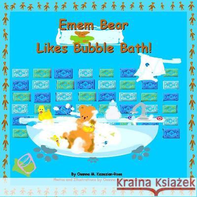Emem Bear Likes Bubble Bath! Osanna Kazezian Rosa 9781482336429 Createspace - książka