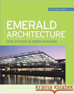 Emerald Architecture: Case Studies in Green Building (Greensource): Case Studies in Green Building Greensource Magazine 9780071544115  - książka