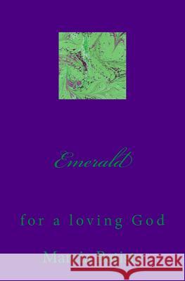 Emerald: for a loving God Batiste, Marcia 9781495464065 Createspace - książka