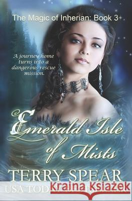 Emerald Isle of Mists: The Magic of Inherian Terry Spear 9781633110816 Terry Spear - książka