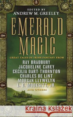 Emerald Magic: Great Tales of Irish Fantasy Andrew M. Greeley 9780765305053 Tor Classics - książka