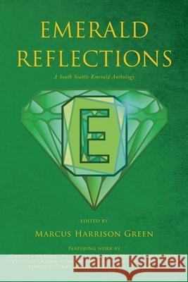 Emerald Reflections: A South Seattle Emerald Anthology Marcus Harrison Green 9781609441098 Third Place Press - książka