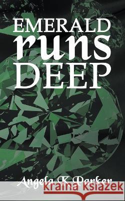 Emerald Runs Deep Parker Angela K Parker 9798201097417 Draft2Digital - książka