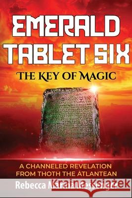 Emerald Tablet Six: The Key of Magic Rebecca Marin Lee K. Wolf 9781737421139 Celebration Healing LLC - książka