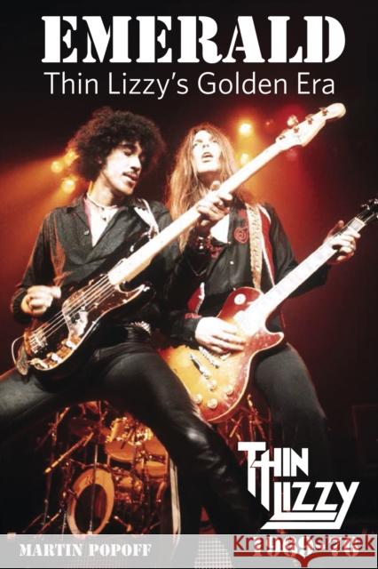 Emerald: Thin Lizzy's Golden Era Martin Popoff 9781915246356 Wymer Publishing - książka