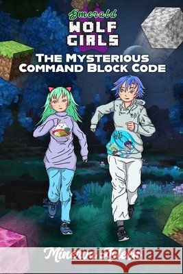 Emerald Wolf Girls: The Mysterious Command Block Code Minerva Asleen, Lynn Dunn 9798469031000 Independently Published - książka