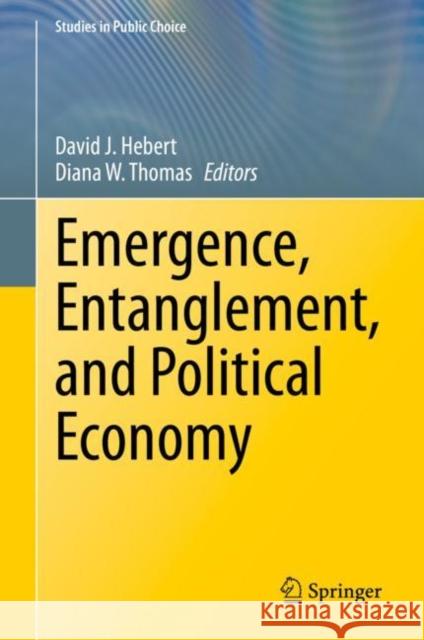 Emergence, Entanglement, and Political Economy David Hebert Diana Thomas 9783030560874 Springer - książka