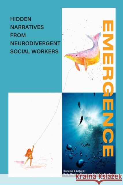 EMERGENCE: Hidden narratives from Neurodivergent social workers Kelly Bentley-Simon 9781912130764 Kirwin Maclean Associates Ltd - książka