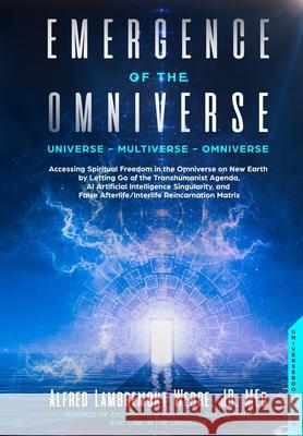 Emergence of the Omniverse: Universe - Multiverse - Omniverse Alfred Lambremont Webre 9780973766349 Universebooks.com - książka