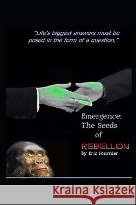 Emergence: The Seeds of Rebellion Eric Fournier 9781651562901 Independently Published - książka