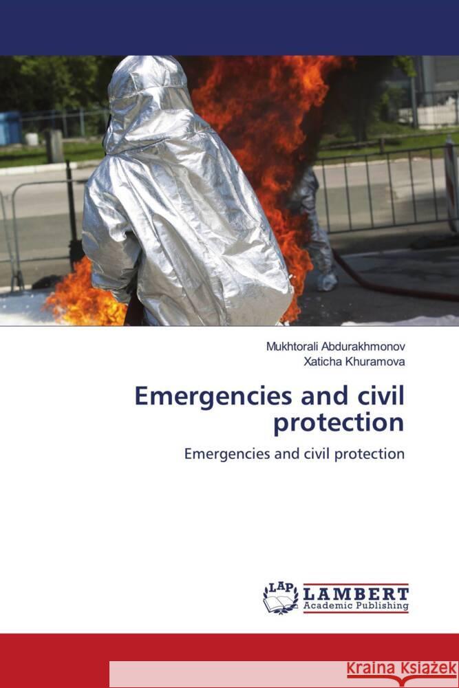 Emergencies and civil protection Abdurakhmonov, Mukhtorali, Khuramova, Xaticha 9786204182346 LAP Lambert Academic Publishing - książka