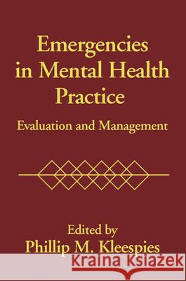 Emergencies in Mental Health Practice: Evaluation and Management Kleespies, Phillip M. 9781572305519 Guilford Publications - książka