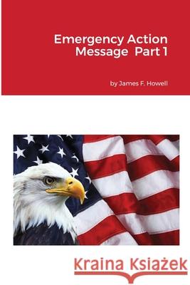 Emergency Action Message Part 1 James Howell 9781312264601 Lulu.com - książka