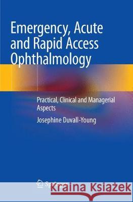 Emergency, Acute and Rapid Access Ophthalmology: Practical, Clinical and Managerial Aspects Duvall-Young, Josephine 9783030064181 Springer - książka