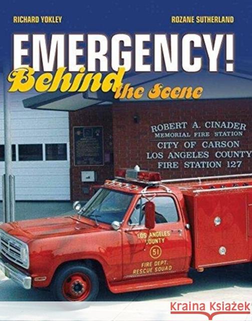 Emergency! Behind the Scene Richard Yokley Rozane Sutherland 9781284029321 Jones & Bartlett Publishers - książka