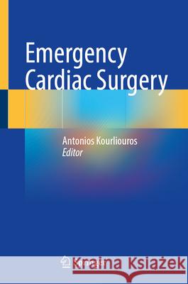 Emergency Cardiac Surgery Antonios Kourliouros 9783032157867 Springer - książka