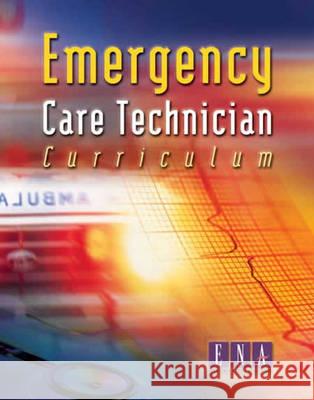 Emergency Care Technician Curriculum Donna Massey Emergency Nurses Association             Andrea Novak 9780763719135 Jones & Bartlett Publishers - książka