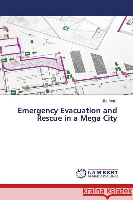 Emergency Evacuation and Rescue in a Mega City li, Jianfeng 9786139581962 LAP Lambert Academic Publishing - książka