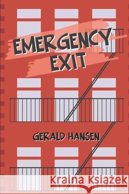 Emergency Exit Gerald Hansen 9781508773030 Createspace Independent Publishing Platform - książka