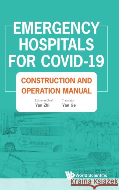 Emergency Hospitals for Covid-19: Construction and Operation Manual Yan, Zhi 9789811223020 World Scientific Publishing Company - książka